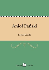 Anioł Pański - Kornel Ujejski - ebook