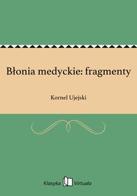 Błonia medyckie: fragmenty - Kornel Ujejski - ebook