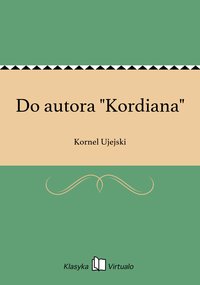 Do autora "Kordiana" - Kornel Ujejski - ebook