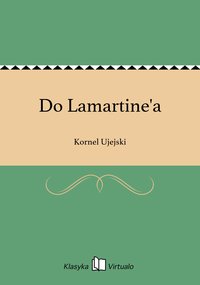 Do Lamartine'a - Kornel Ujejski - ebook