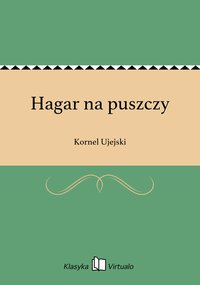 Hagar na puszczy - Kornel Ujejski - ebook