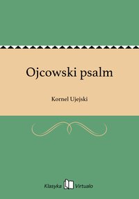 Ojcowski psalm - Kornel Ujejski - ebook