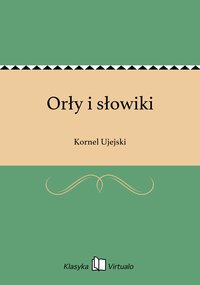 Orły i słowiki - Kornel Ujejski - ebook