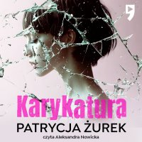 Karykatura - Patrycja Żurek - audiobook