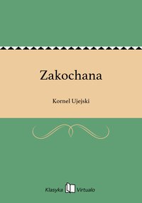 Zakochana - Kornel Ujejski - ebook
