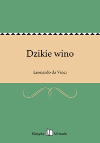 Dzikie wino - Leonardo da Vinci - ebook