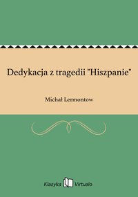 Dedykacja z tragedii "Hiszpanie" - Michał Lermontow - ebook