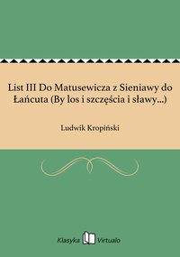 List III Do Matusewicza z Sieniawy do Łańcuta (By los i szczęścia i sławy...) - Ludwik Kropiński - ebook