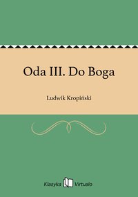 Oda III. Do Boga - Ludwik Kropiński - ebook