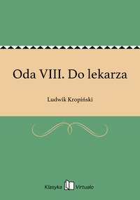 Oda VIII. Do lekarza - Ludwik Kropiński - ebook