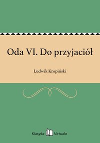 Oda VI. Do przyjaciół - Ludwik Kropiński - ebook