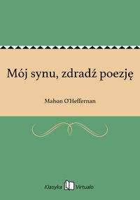 Mój synu, zdradź poezję - Mahon O'Heffernan - ebook