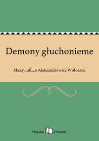 Demony głuchonieme - Maksymilian Aleksandrowicz Wołoszyn - ebook