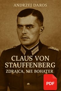 "Claus von Stauffenberg - zdrajca, nie bohater" - Andrzej Daros - ebook