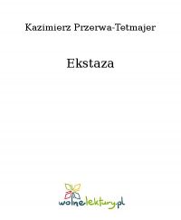 Ekstaza - Kazimierz Przerwa-Tetmajer - ebook
