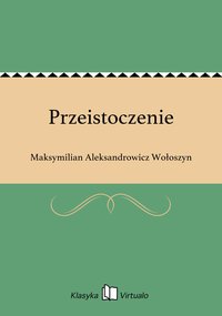Przeistoczenie - Maksymilian Aleksandrowicz Wołoszyn - ebook
