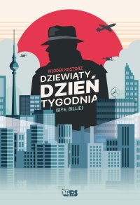 Dziewiąty dzień tygodnia - Włodek Kostorz - ebook