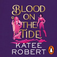 Blood on the Tide - Katee Robert - audiobook