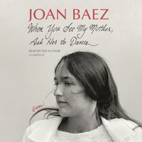 When You See My Mother, Ask Her to Dance - Joan Baez - audiobook