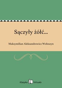Sączyły żółć... - Maksymilian Aleksandrowicz Wołoszyn - ebook