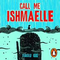 Call Me Ishmaelle - Xiaolu Guo - audiobook