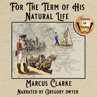 For the Term of His Natural Life - Marcus Clarke - audiobook