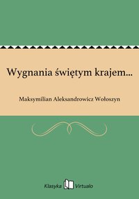 Wygnania świętym krajem... - Maksymilian Aleksandrowicz Wołoszyn - ebook