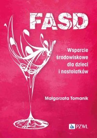FASD Wsparcie środowiskowe dla dzieci i nastolatków - Małgorzata Tomanik - ebook