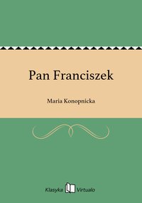 Pan Franciszek - Maria Konopnicka - ebook