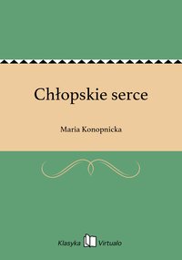 Chłopskie serce - Maria Konopnicka - ebook