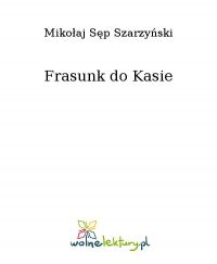 Frasunk do Kasie - Mikołaj Sęp Szarzyński - ebook