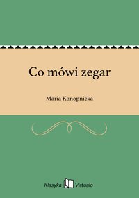 Co mówi zegar - Maria Konopnicka - ebook
