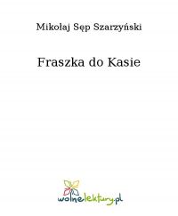 Fraszka do Kasie - Mikołaj Sęp Szarzyński - ebook