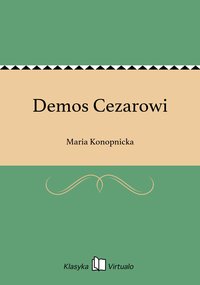 Demos Cezarowi - Maria Konopnicka - ebook