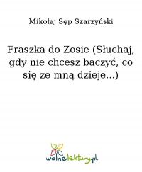 Fraszka do Zosie (Słuchaj, gdy nie chcesz baczyć, co się ze mną dzieje...) - Mikołaj Sęp Szarzyński - ebook
