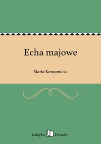 Echa majowe - Maria Konopnicka - ebook