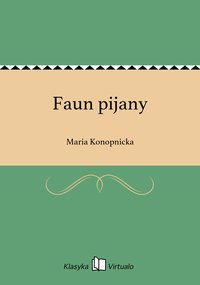 Faun pijany - Maria Konopnicka - ebook