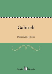 Gabrieli - Maria Konopnicka - ebook