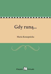 Gdy runą... - Maria Konopnicka - ebook