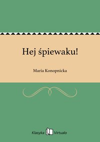 Hej śpiewaku! - Maria Konopnicka - ebook
