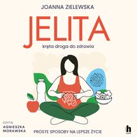 Jelita. Kręta droga do zdrowia - Joanna Zielewska - audiobook