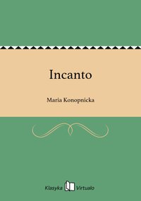 Incanto - Maria Konopnicka - ebook