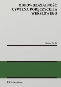 Odpowiedzialność cywilna poręczyciela wekslowego - Tomasz Turski - ebook