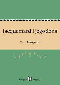 Jacquemard i jego żona - Maria Konopnicka - ebook