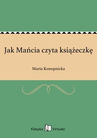 Jak Mańcia czyta książeczkę - Maria Konopnicka - ebook