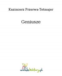 Geniusze - Kazimierz Przerwa-Tetmajer - ebook