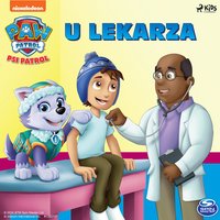 Psi Patrol. U lekarza - Opracowanie zbiorowe - audiobook
