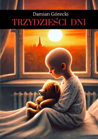 Trzydzieści dni - Damian Górecki - ebook