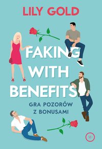 Faking with Benefits - Lily Gold - ebook