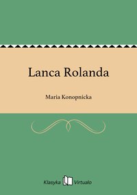 Lanca Rolanda - Maria Konopnicka - ebook